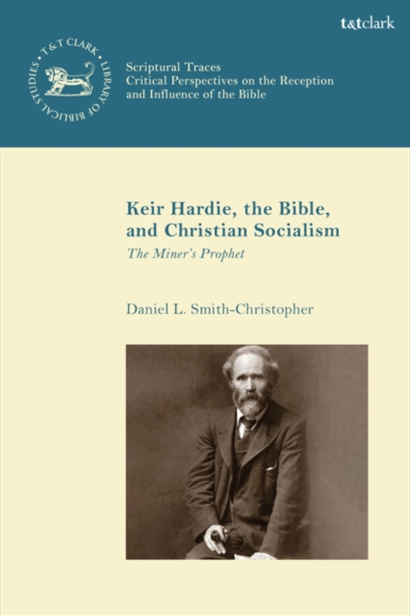 Keir Hardie, The Bible, And Christian Socialism : The Miner'S Prophet/Product Detail/Religion & Beliefs