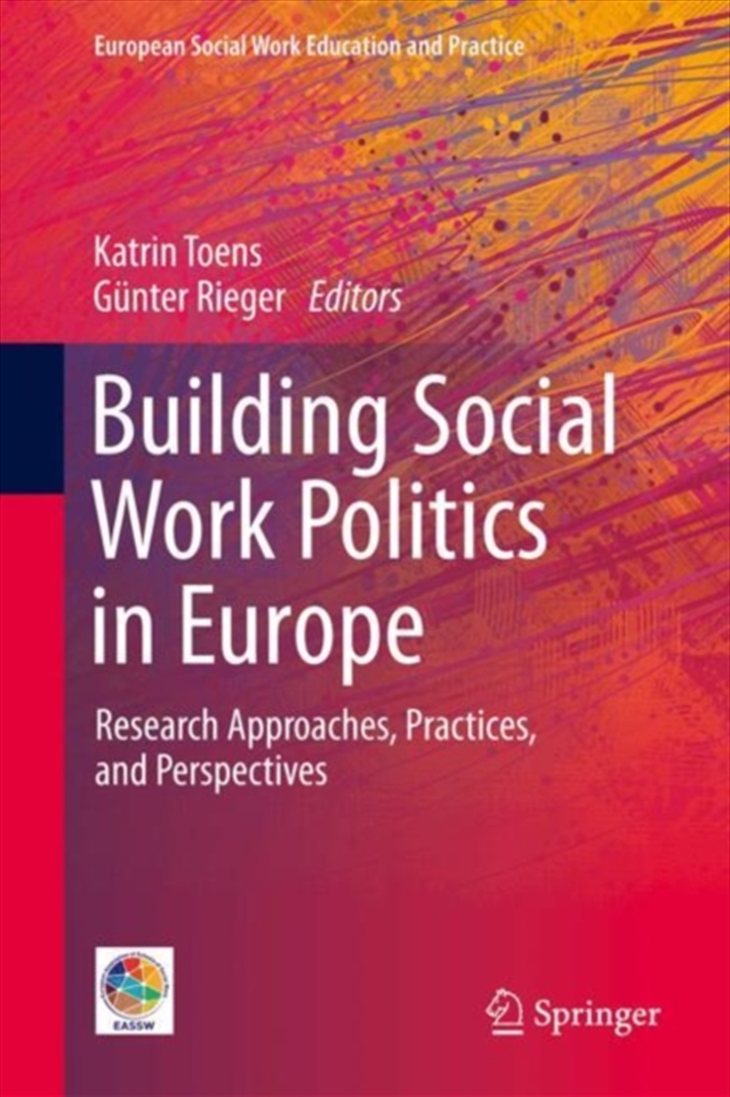 Building Social Work Politics In Europe : Research Approaches, Practices, And Perspectives/Product Detail/Politics & Government