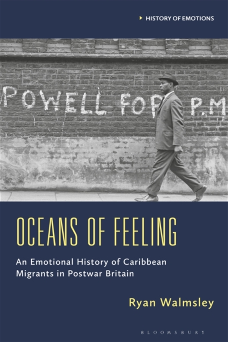 Oceans Of Feeling : An Emotional History Of Caribbean Migrants In Postwar Britain/Product Detail/History