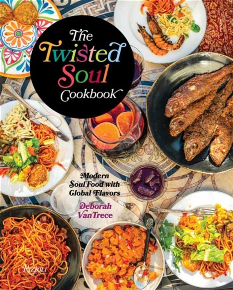 The Twisted Soul Cookbook : Modern Soul Food With Global Flavors /Product Detail/Recipes, Food & Drink
