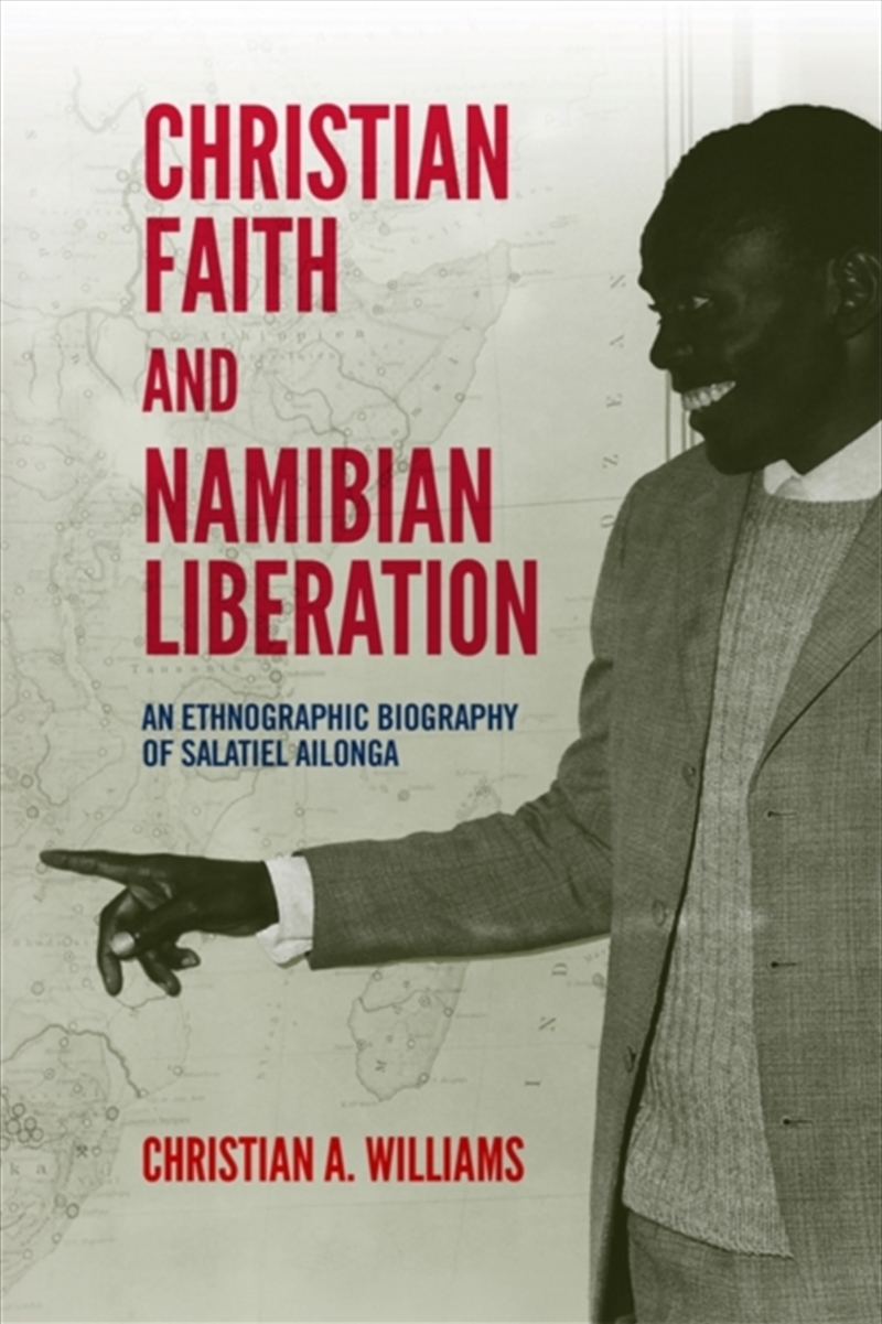 Christian Faith And Namibian Liberation : An Ethnographic Biography Of Salatiel Ailonga/Product Detail/Religion & Beliefs