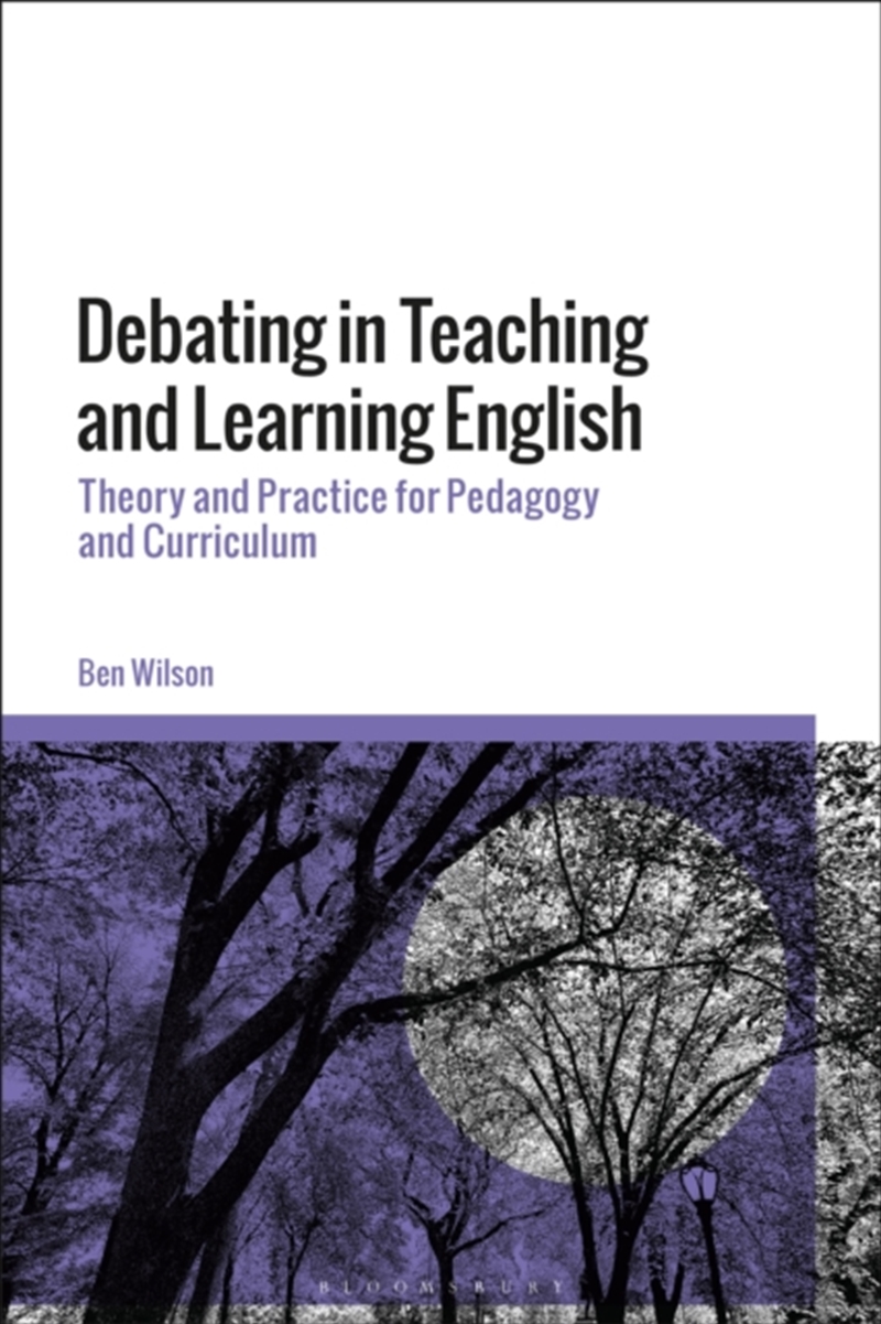 Debating In Teaching And Learning English : Theory And Practice For Pedagogy And Curriculum/Product Detail/Teaching