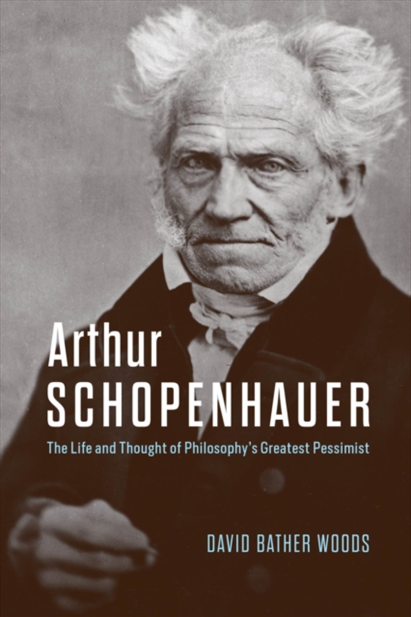 Arthur Schopenhauer : The Life And Thought Of Philosophy’S Greatest Pessimist/Product Detail/Reading