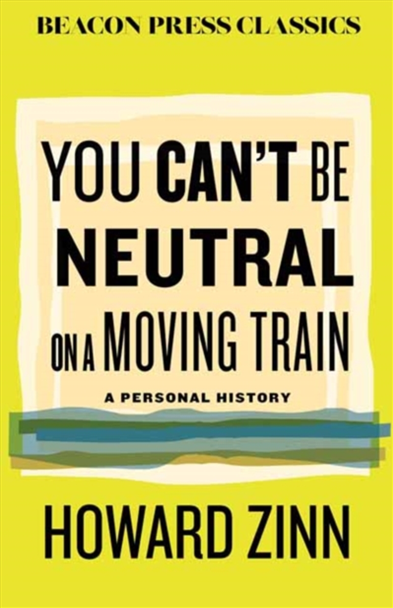 You Can't Be Neutral On A Moving Train : A Personal History Of Our Times/Product Detail/History