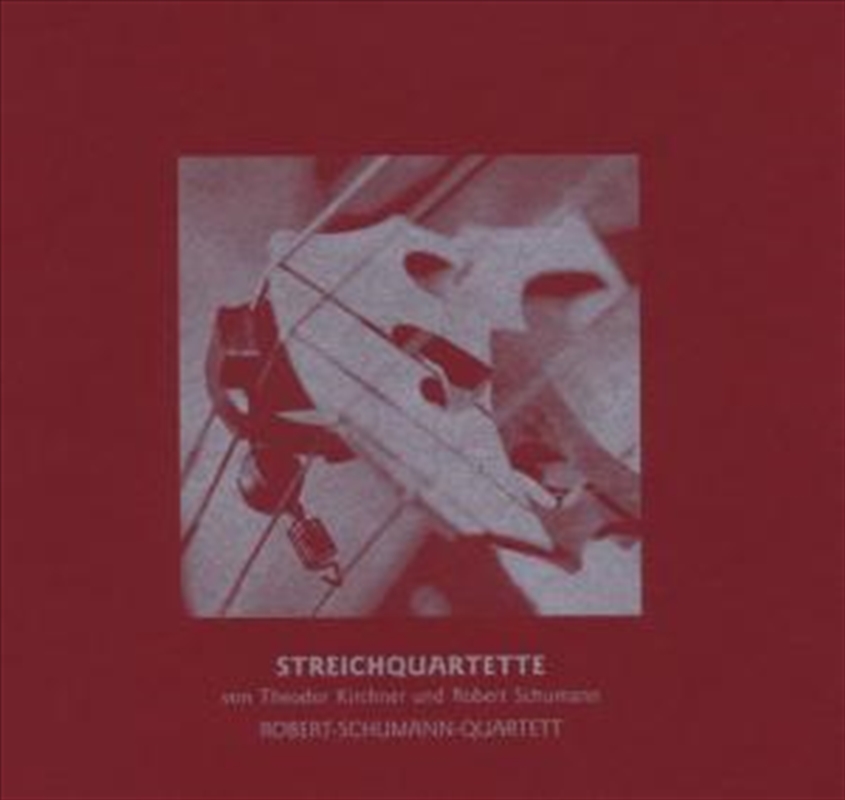 Kirchner - String Quartet Op.20 / Schumann - String Quartet No.2 Op.41/Product Detail/Classical