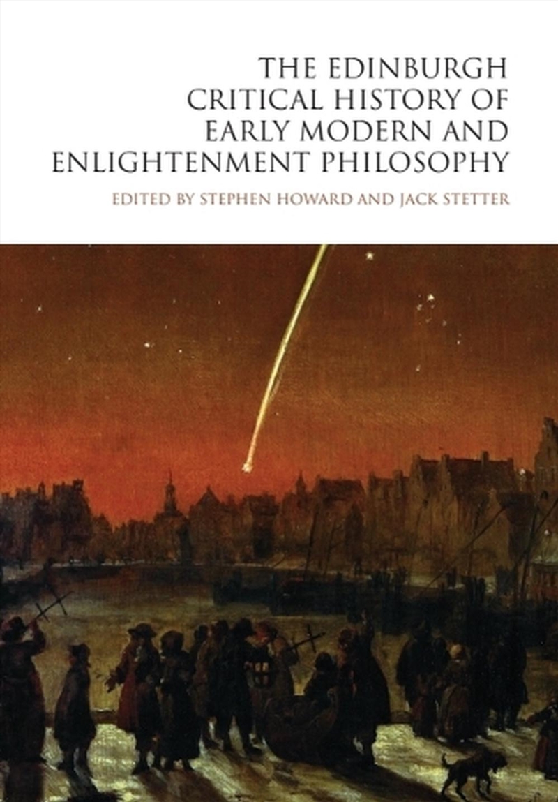 The Edinburgh Critical History Of Early Modern And Enlightenment Philosophy/Product Detail/History