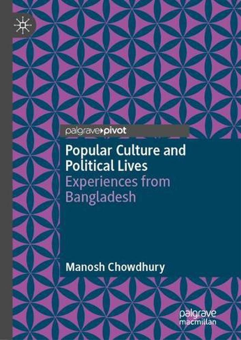Popular Culture And Political Lives : Experiences From Bangladesh/Product Detail/Politics & Government