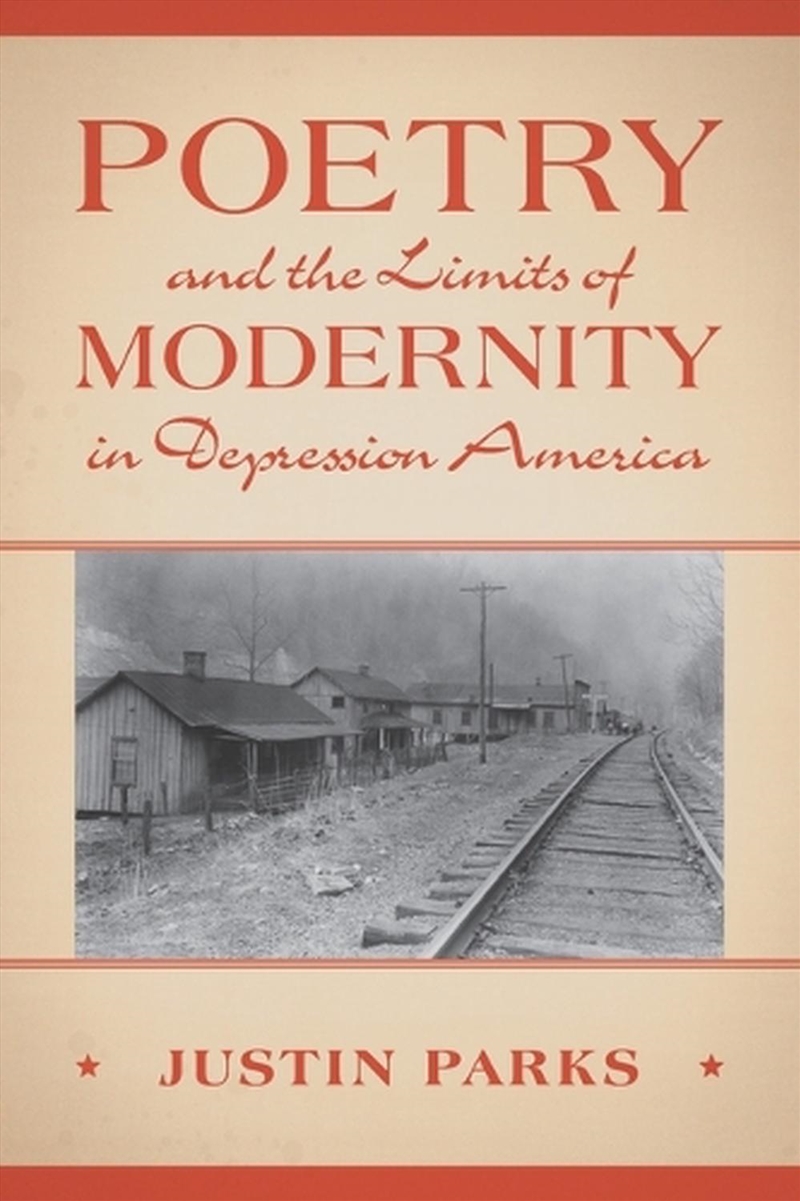 Poetry And The Limits Of Modernity In Depression America/Product Detail/Reading