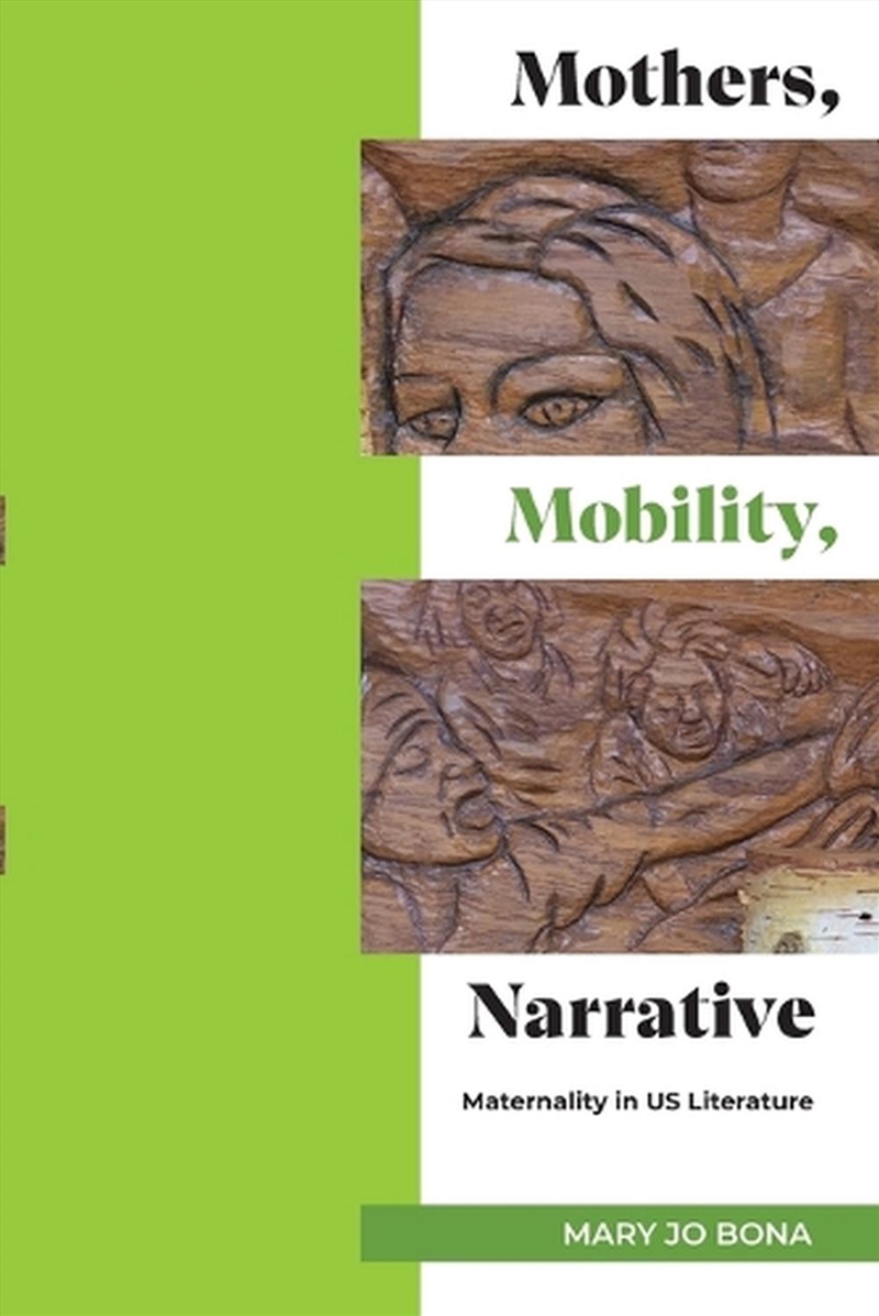 Mothers, Mobility, Narrative : Maternality In Us Literature/Product Detail/Literature & Poetry