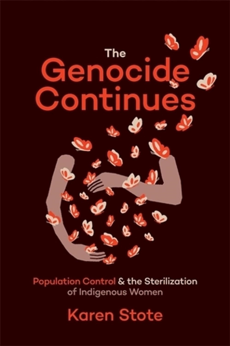 The Genocide Continues : Population Control And The Sterilization Of Indigenous Women/Product Detail/History