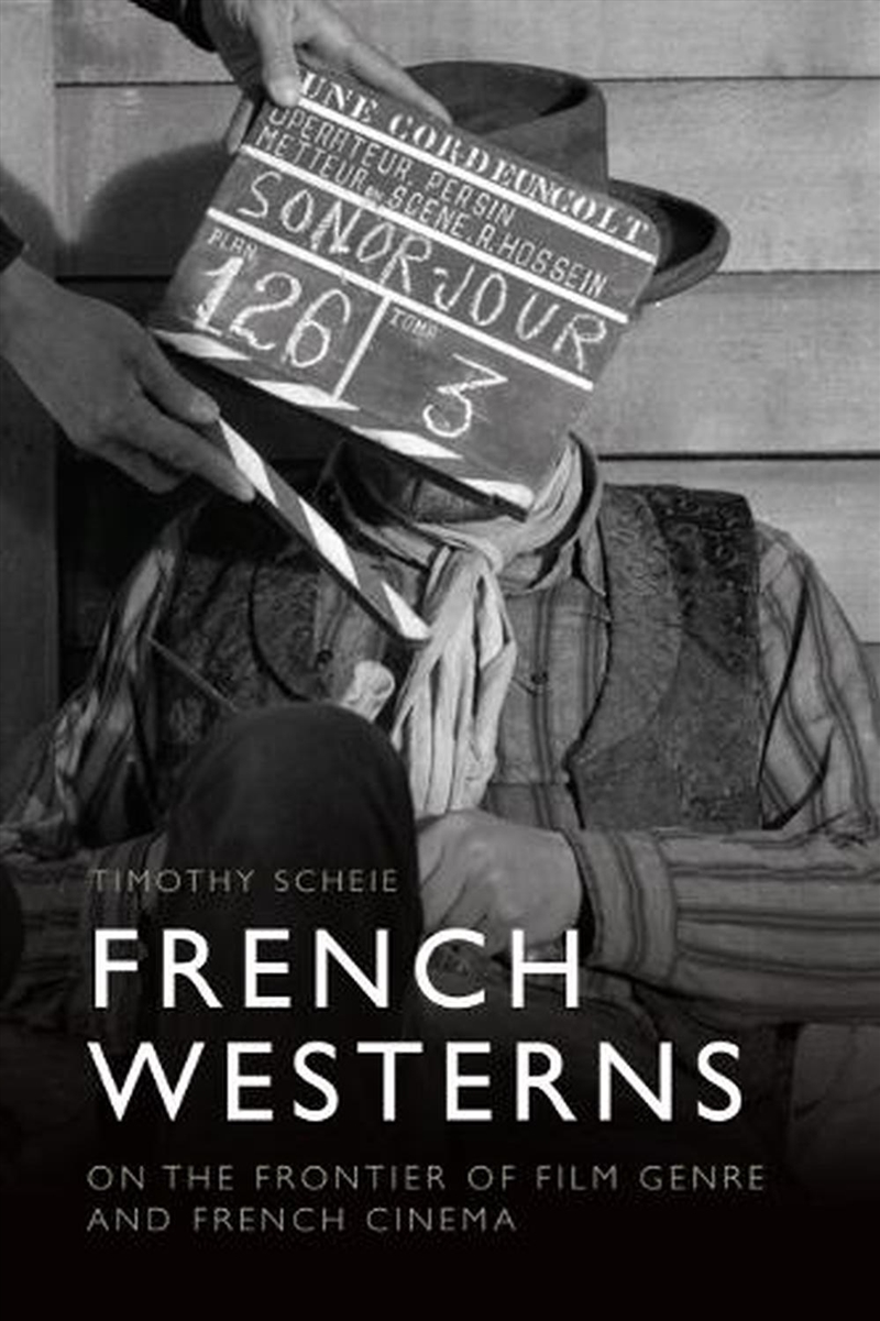 French Westerns : On The Frontier Of Film Genre And French Cinema/Product Detail/Media