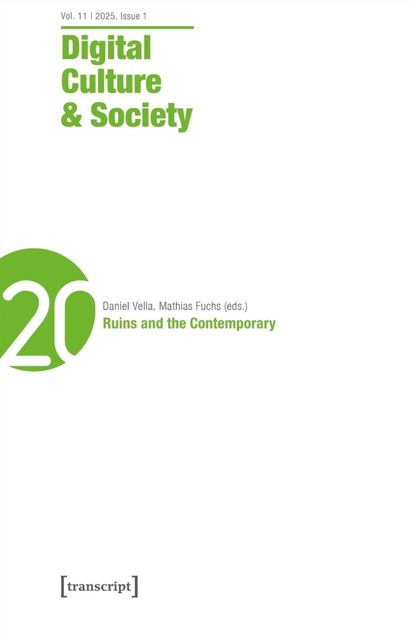 Digital Culture & Society (Dcs) : Vol. 11, Issue 1/2025 - Ruins And The Contemporary/Product Detail/Society & Culture