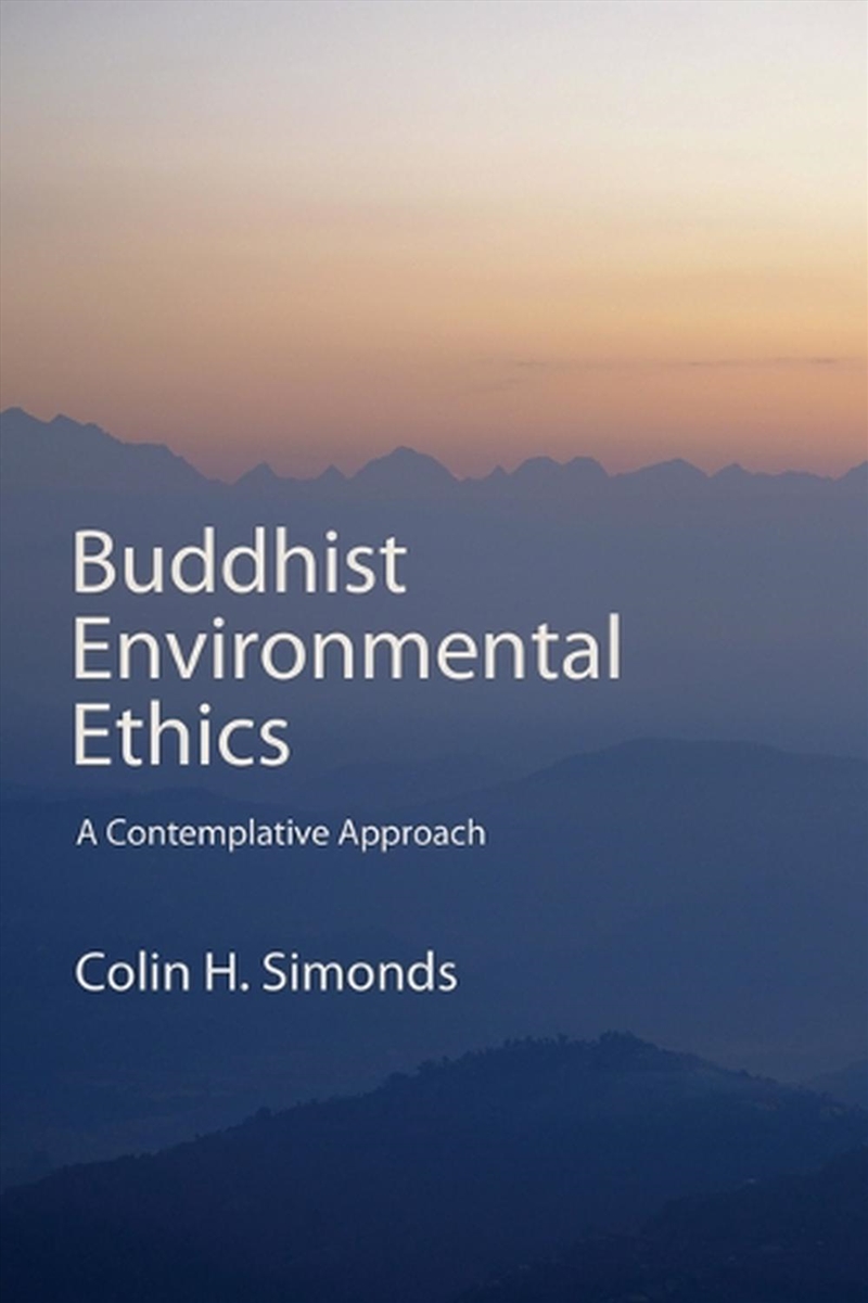 Buddhist Environmental Ethics : A Contemplative Approach/Product Detail/Religion & Beliefs