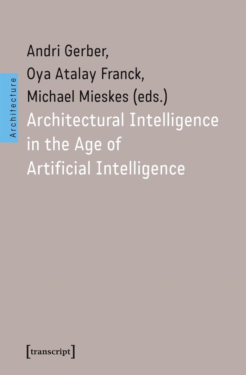 Buy Andri Gerber - Architectural Intelligence In The Age Of Artificial ...