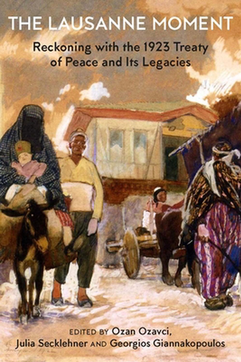 Reckoning With Loss : The Afterlives And Legacies Of The 1923 Treaty Of Lausanne/Product Detail/History