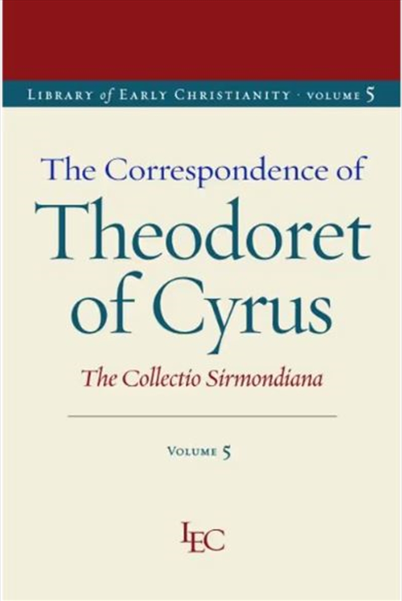 The Correspondence Of Theodoret Of Cyrus : The Collectio Sirmondiana/Product Detail/Religion & Beliefs