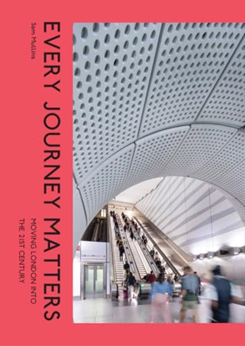 Every Journey Matters : Moving London Into The 21St Century/Product Detail/Transportation