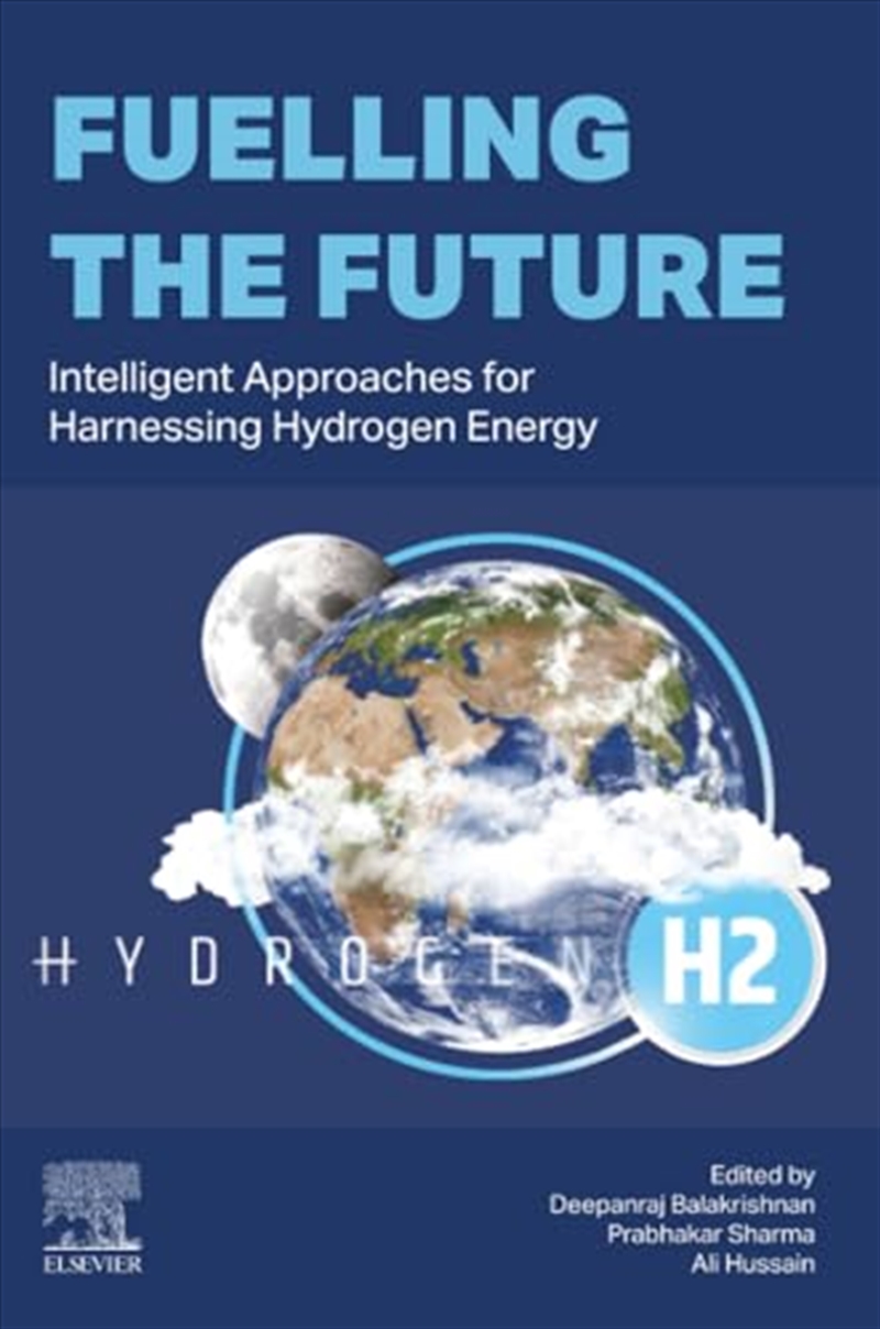 Fuelling The Future : Intelligent Approaches For Harnessing Hydrogen Energy/Product Detail/Science