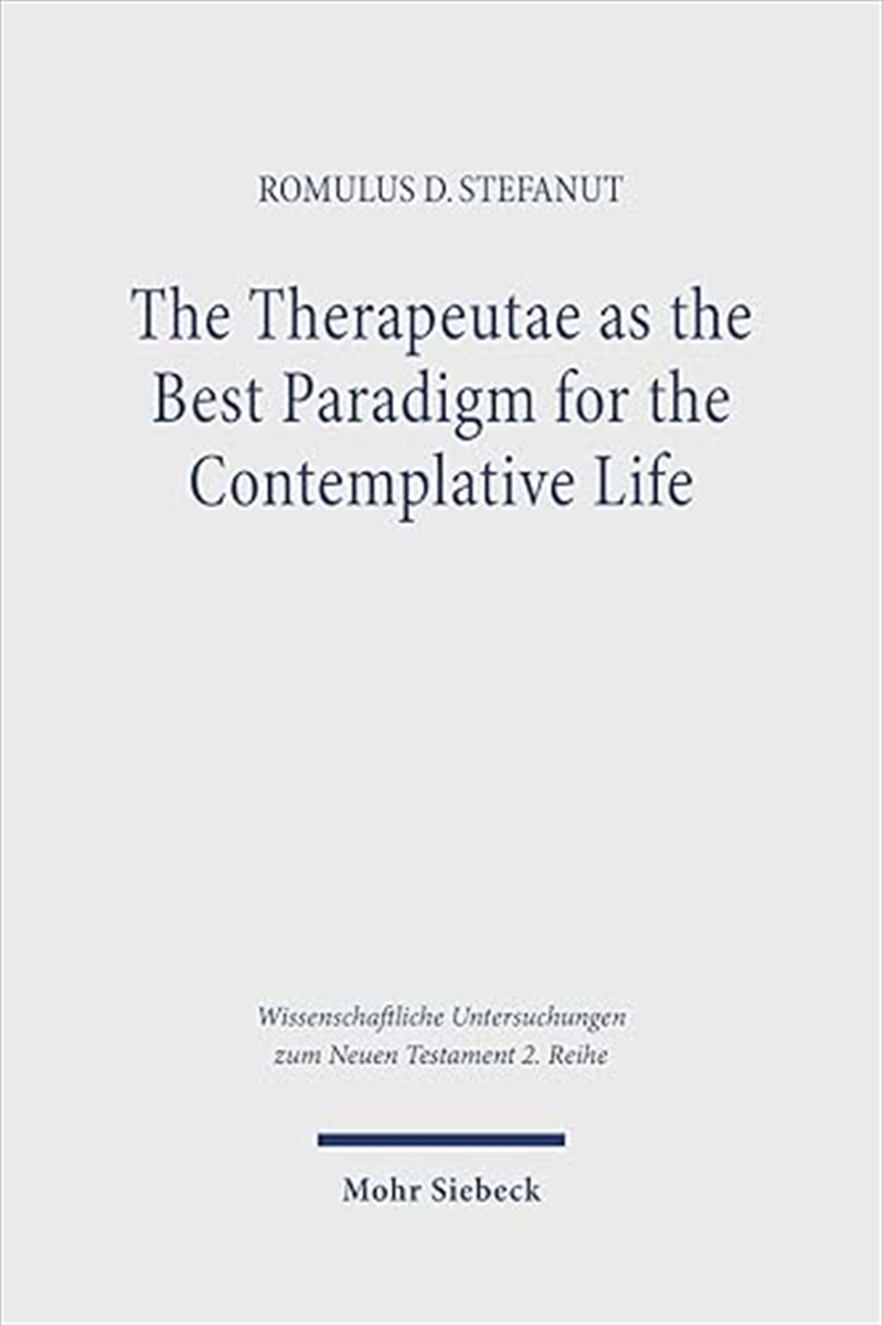The Therapeutae As The Best Paradigm For The Contemplative Life : A Contextual Reading Of Philo Of A/Product Detail/Religion & Beliefs