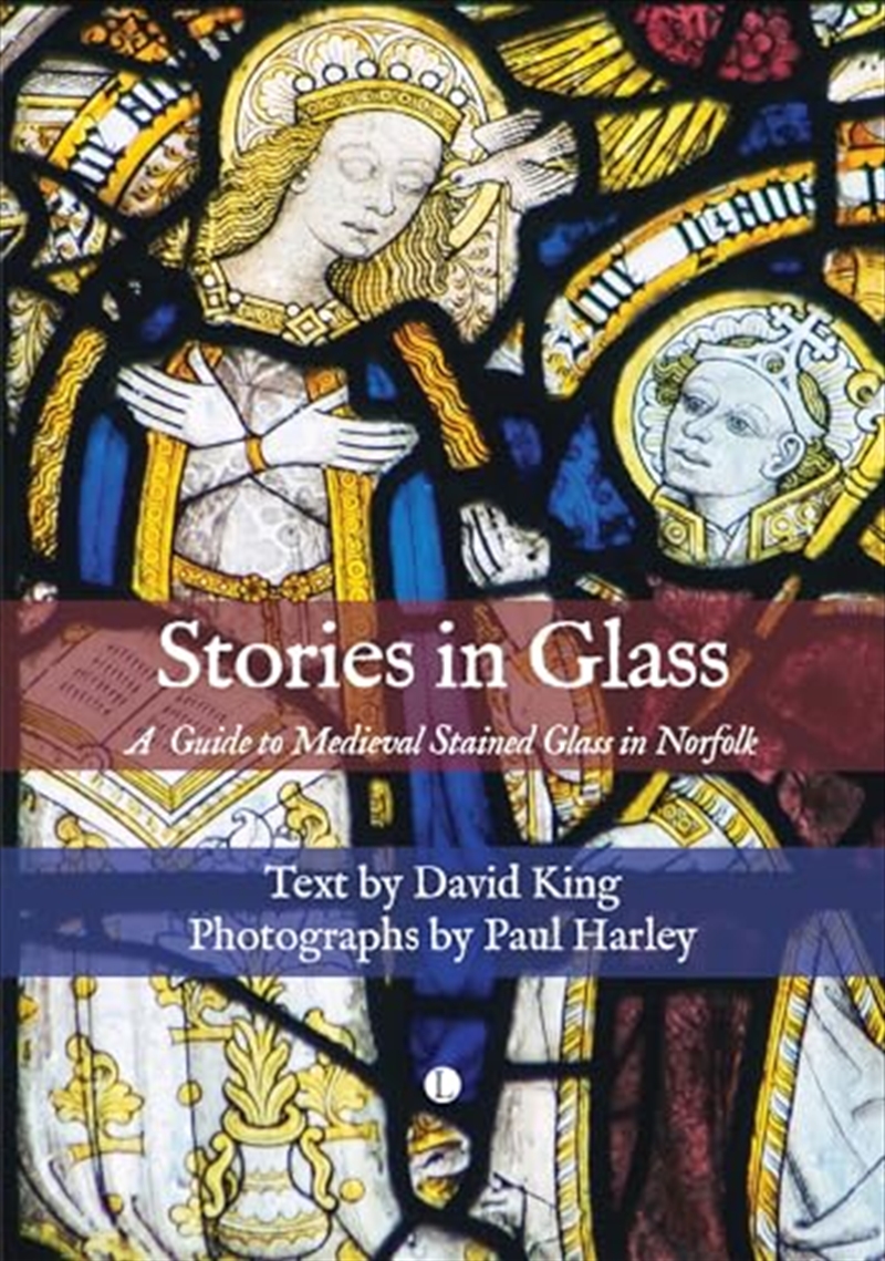 Stories In Glass : A Guide To Medieval Stained Glass In Norfolk/Product Detail/Art