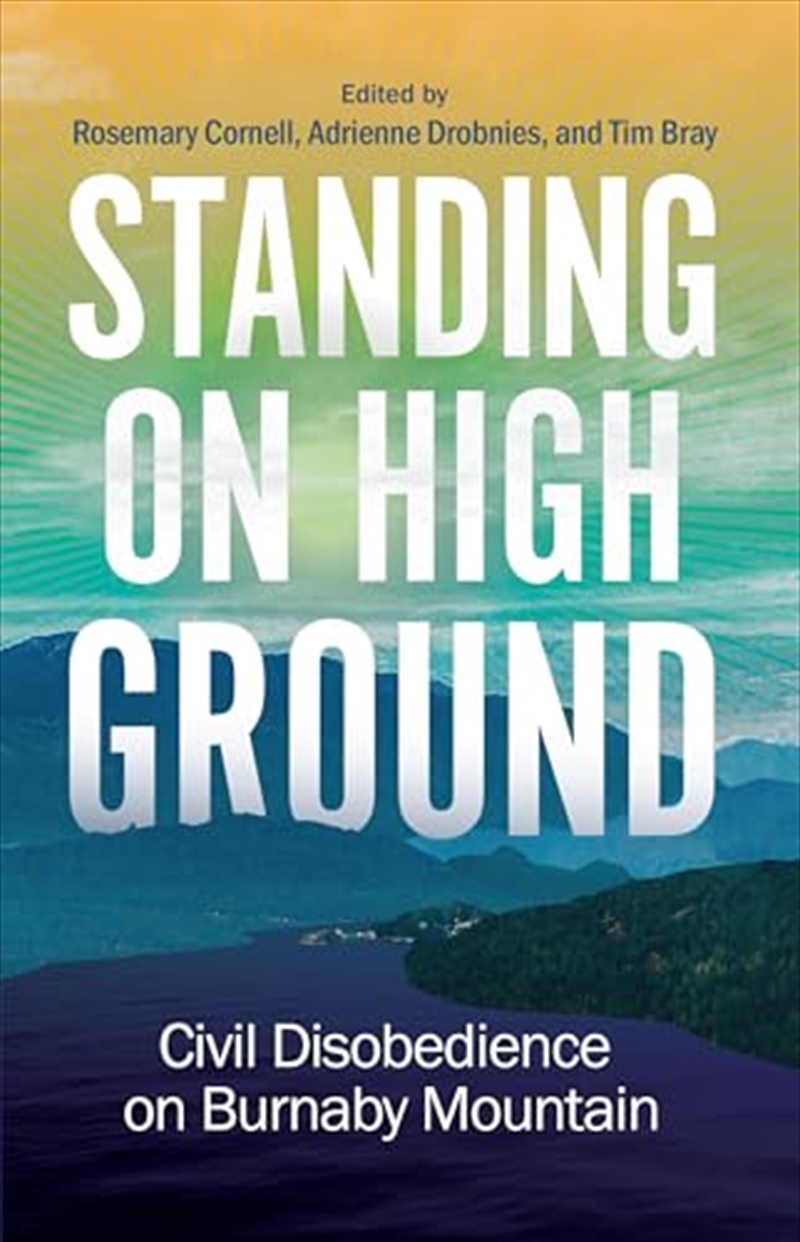Standing On High Ground : Civil Disobedience On Burnaby Mountain/Product Detail/Politics & Government