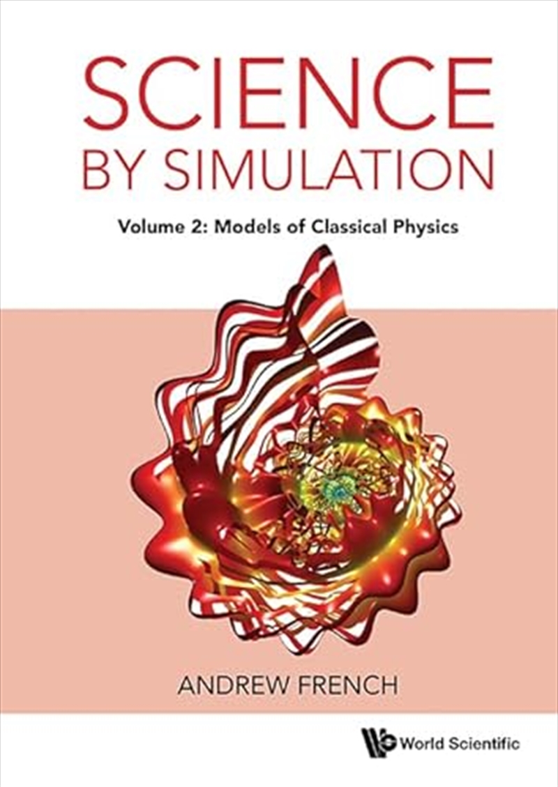 Science By Simulation - Volume 2: Models Of Classical Physics/Product Detail/Science