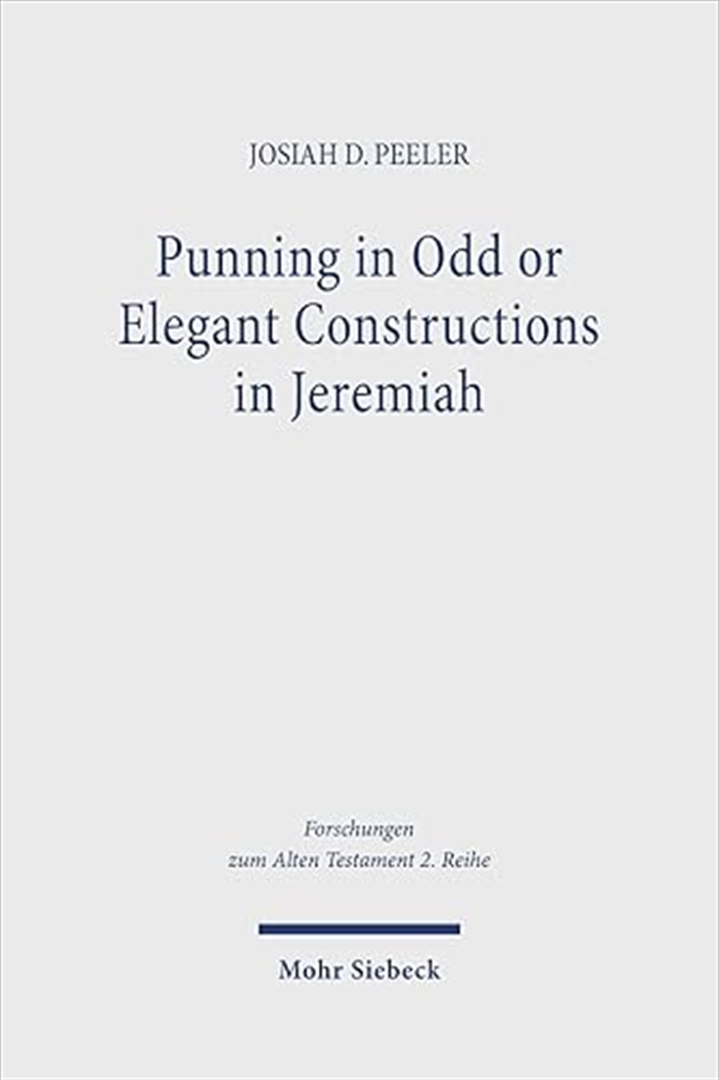 Punning In Odd Or Elegant Constructions In Jeremiah : The Convergence Of Linguistics, Rhetoric, And/Product Detail/Religion & Beliefs