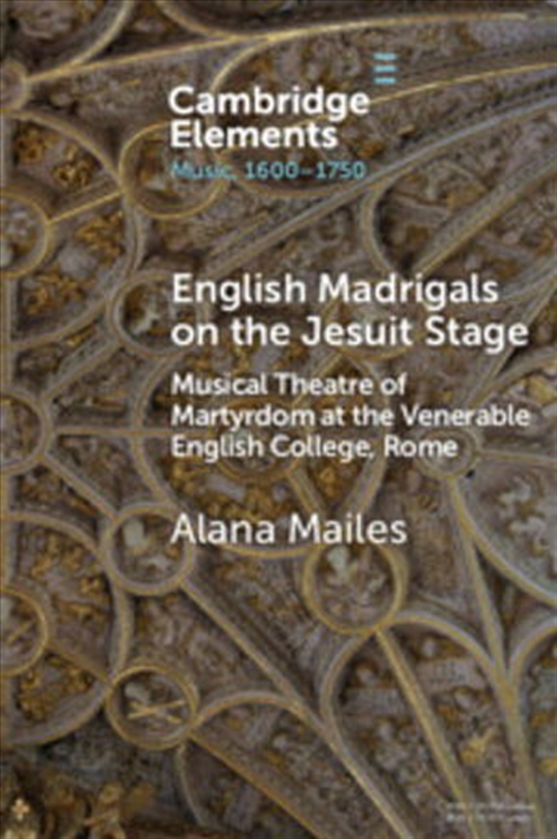 English Madrigals On The Jesuit Stage : Musical Theatre Of Martyrdom At The Venerable English Colleg/Product Detail/Media