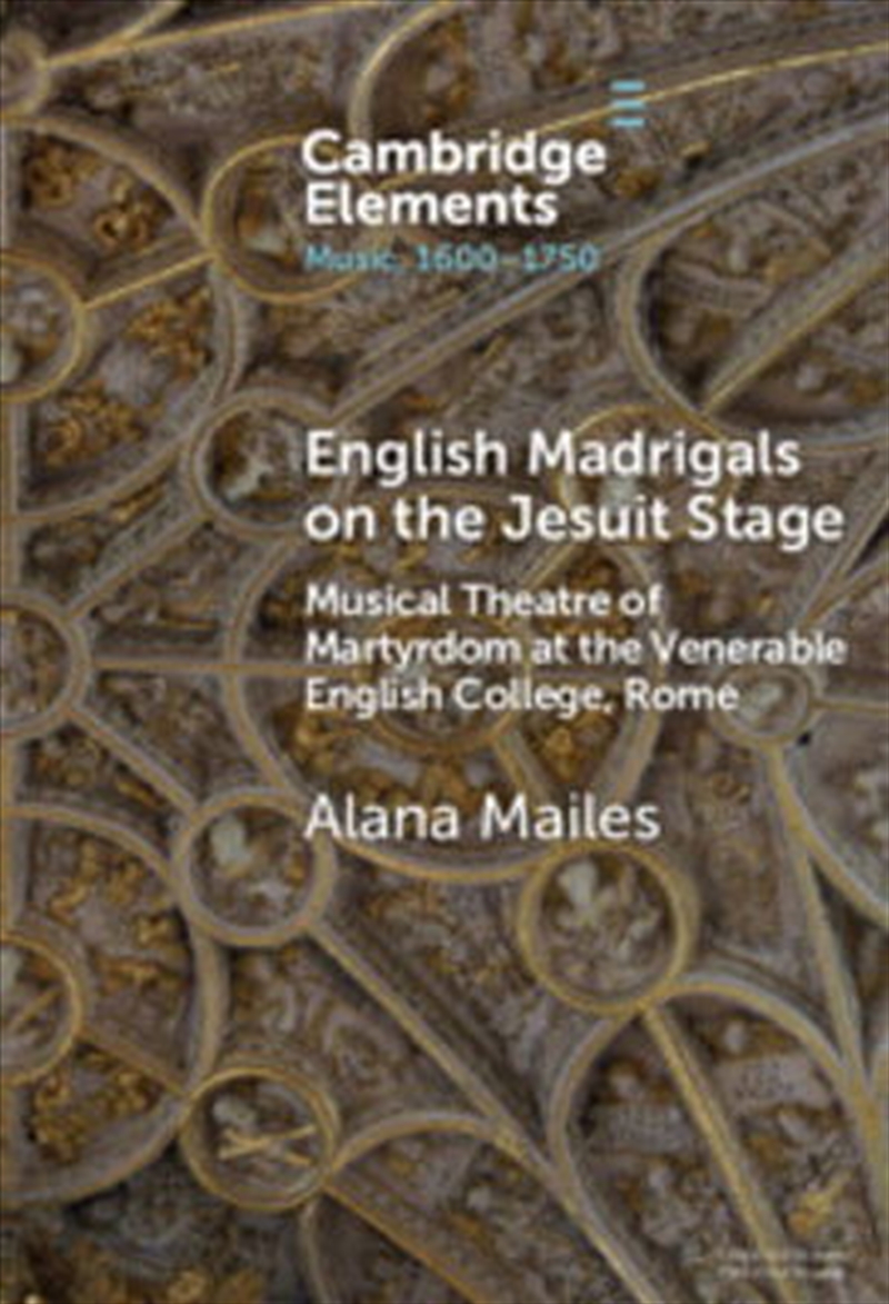 English Madrigals On The Jesuit Stage : Musical Theatre Of Martyrdom At The Venerable English Colleg/Product Detail/Media