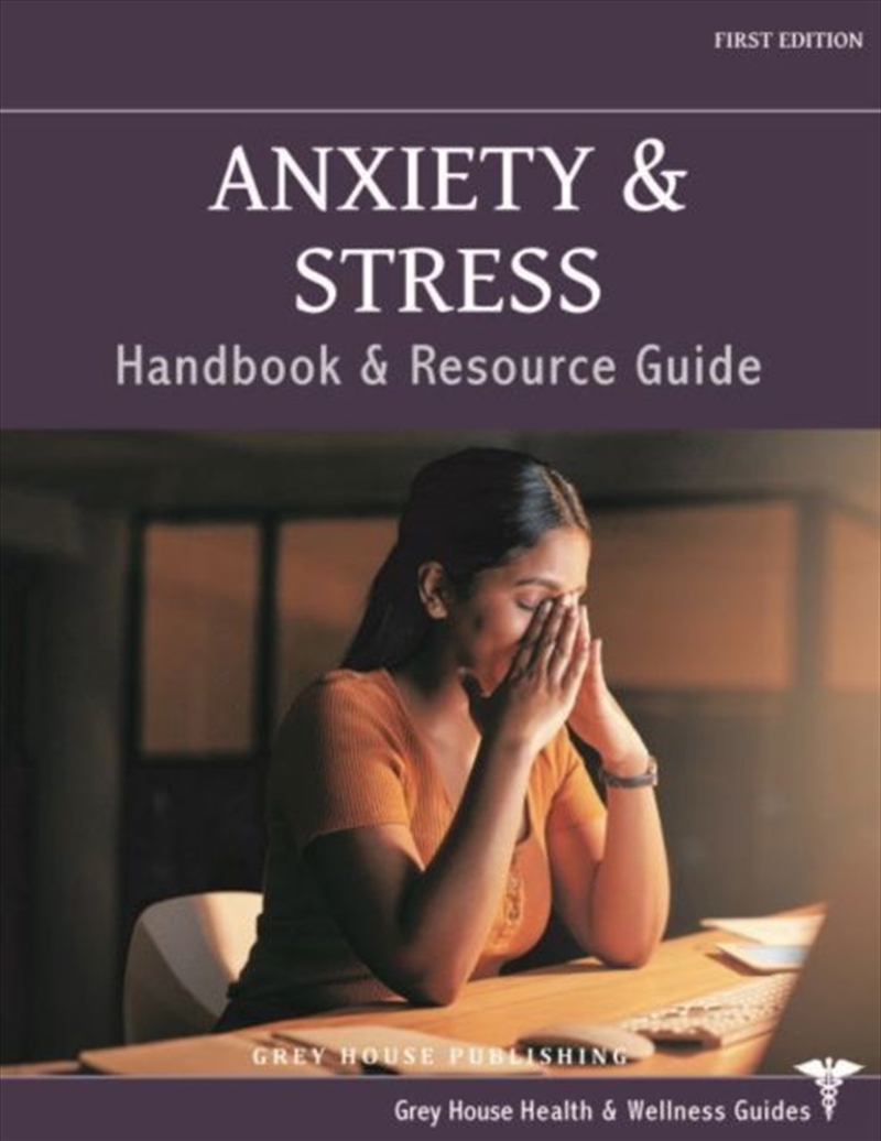 Anxiety & Stress Handbook & Resource Guide/Product Detail/Reference & Encylopaedias