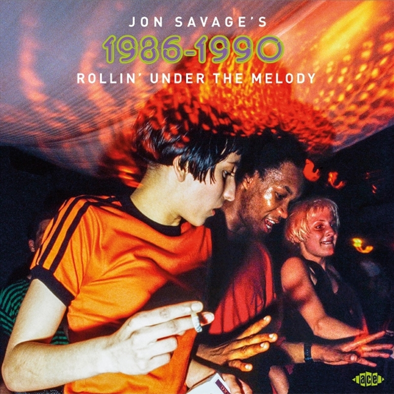 Jon Savages 1986-1990: Rollin Under The Melody/Product Detail/Dance