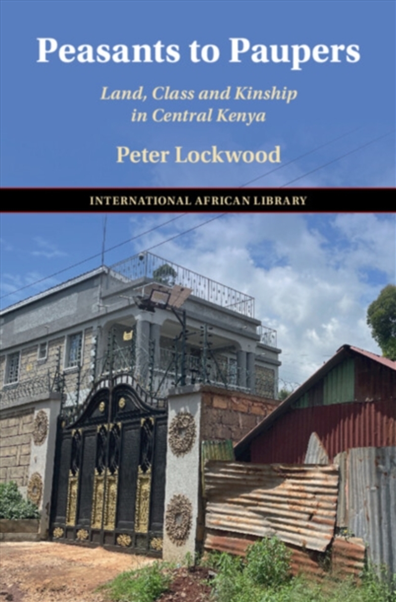 Peasants To Paupers : Land, Class And Kinship In Central Kenya/Product Detail/Politics & Government