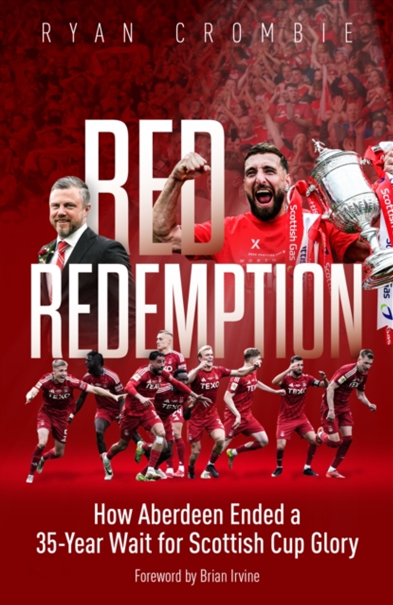 Red Redemption : How Aberdeen Ended A 35-Year Wait For Scottish Cup Glory/Product Detail/Sport & Recreation