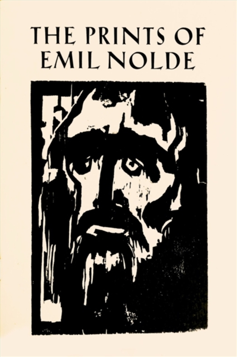 The Prints Of Emil Nolde: (1897–1956) : From The Collection Of Albert And Irene Sax/Product Detail/Art