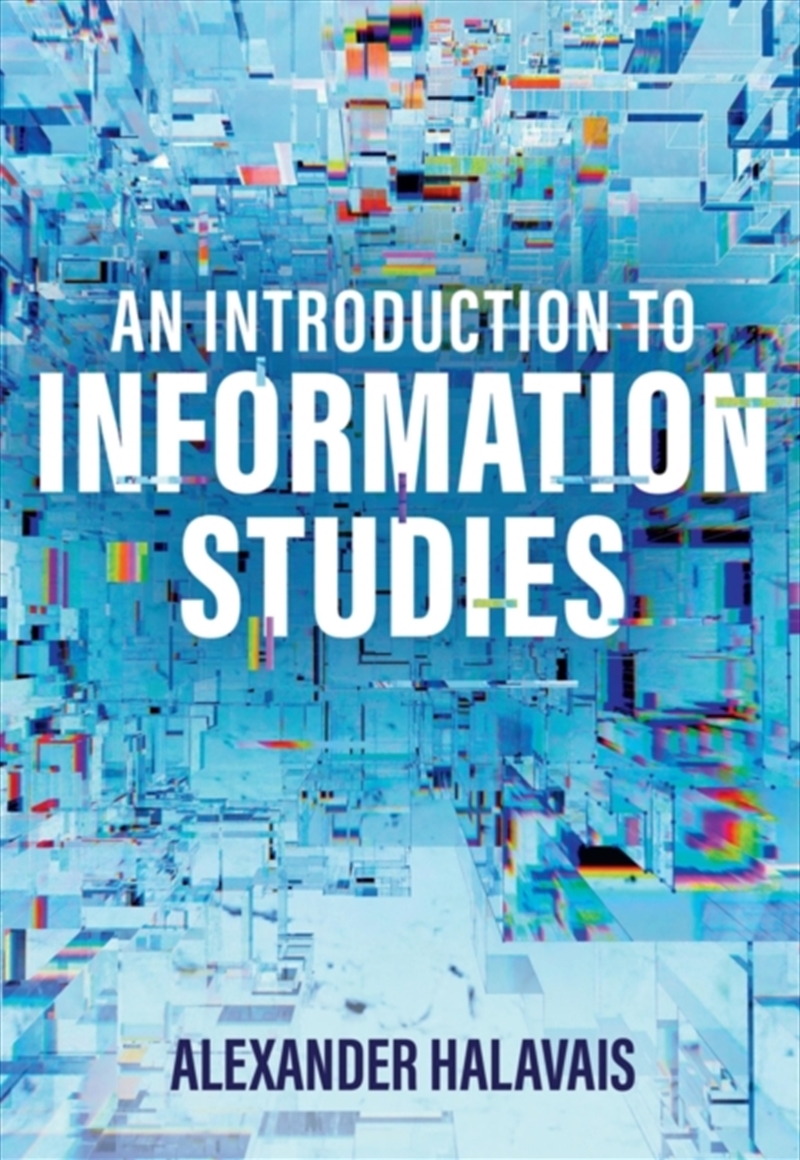 An Introduction To Information Studies : Datifying People, Places, And Things/Product Detail/Computing & IT