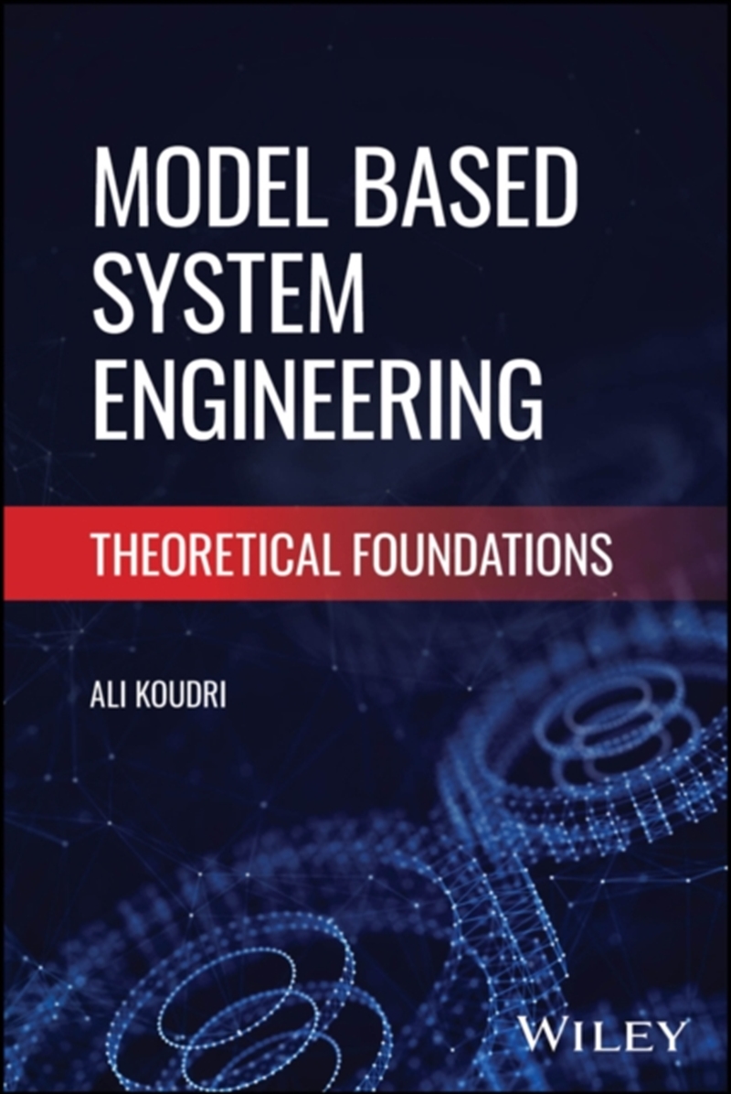 Model Based System Engineering : Theoretical Foundations/Product Detail/Technology & Engineering