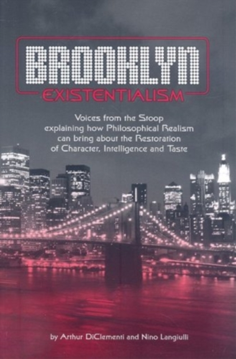 Brooklyn Existentialism – Voices From The Stoop Explaining How Philosophical Realism Can Bring About/Product Detail/History