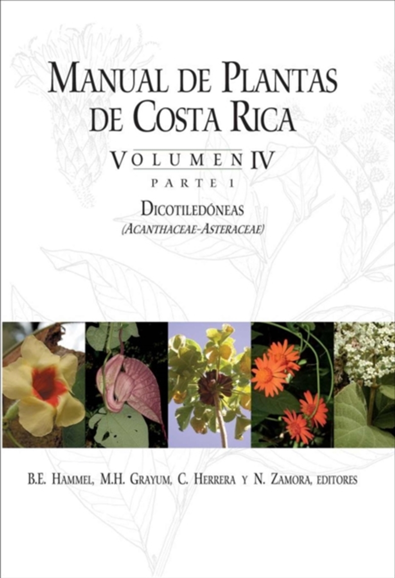 Manual De Plantas De Costa Rica, Volumen Iv, Parte 1 : Dicotiledoneas (Acanthaceae—Asteraceae) Volum/Product Detail/Science
