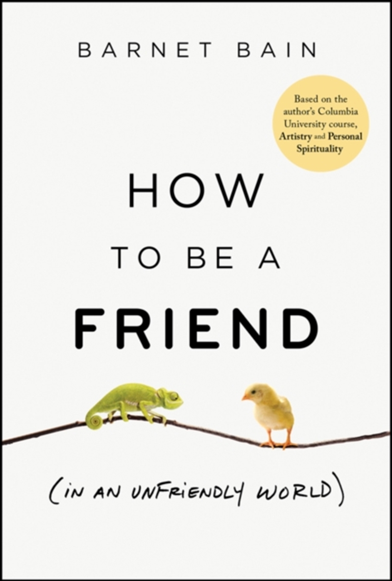 How To Be A Friend (In An Unfriendly World)/Product Detail/Business Leadership & Management