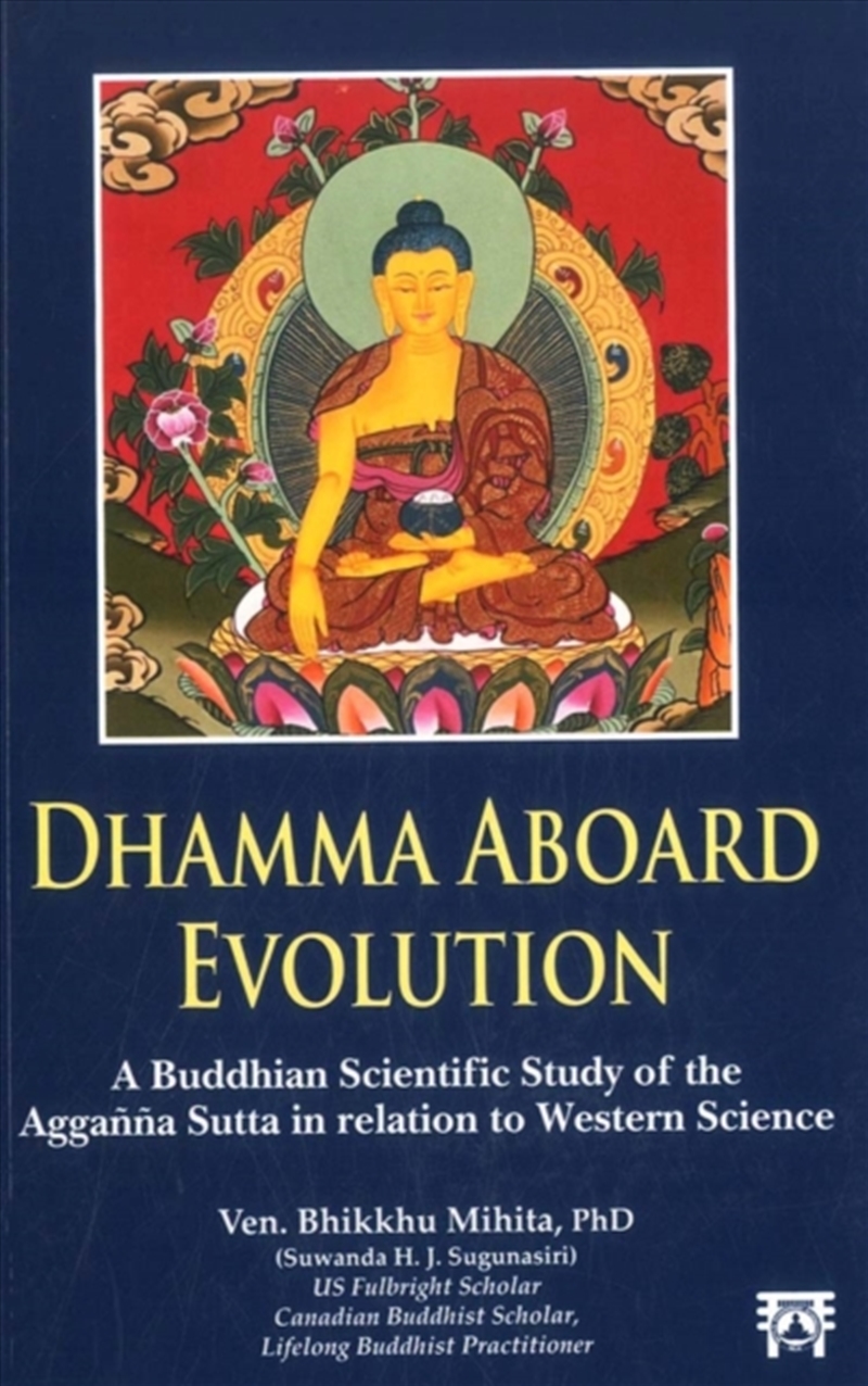 Dhamma Aboard Evolution : A Buddhism Scientific Study Of The Agganna Sutta In Relation To Western Sc/Product Detail/Religion & Beliefs