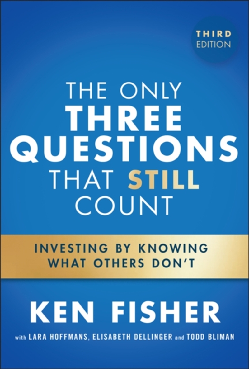 The Only Three Questions That Still Count : Investing By Knowing What Others Don'T/Product Detail/Business Leadership & Management