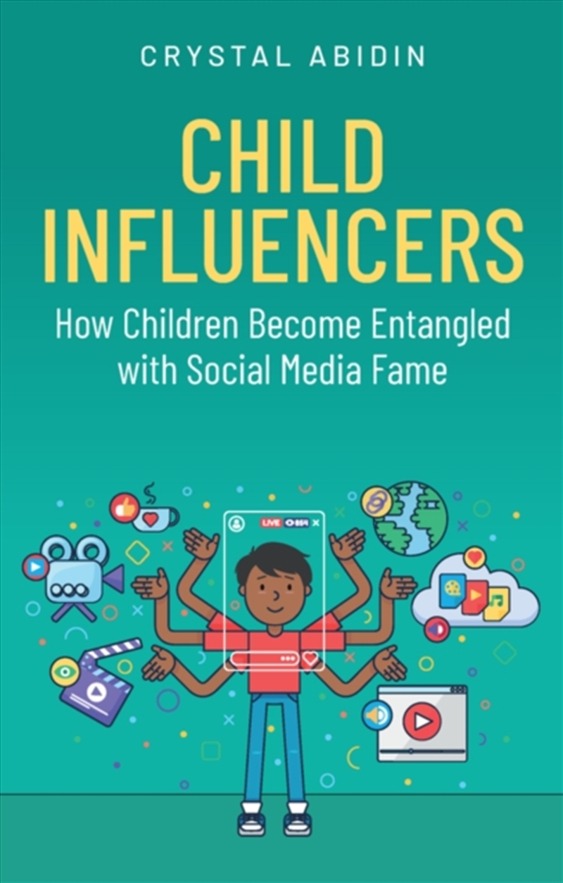 Child Influencers : How Children Become Entangled With Social Media Fame/Product Detail/Society & Culture