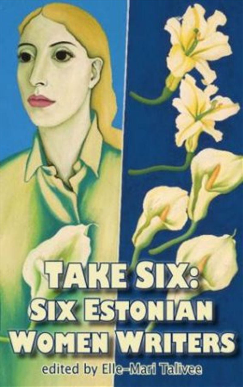 Take Six: Six Estonian Women Writers/Product Detail/Modern & Contemporary