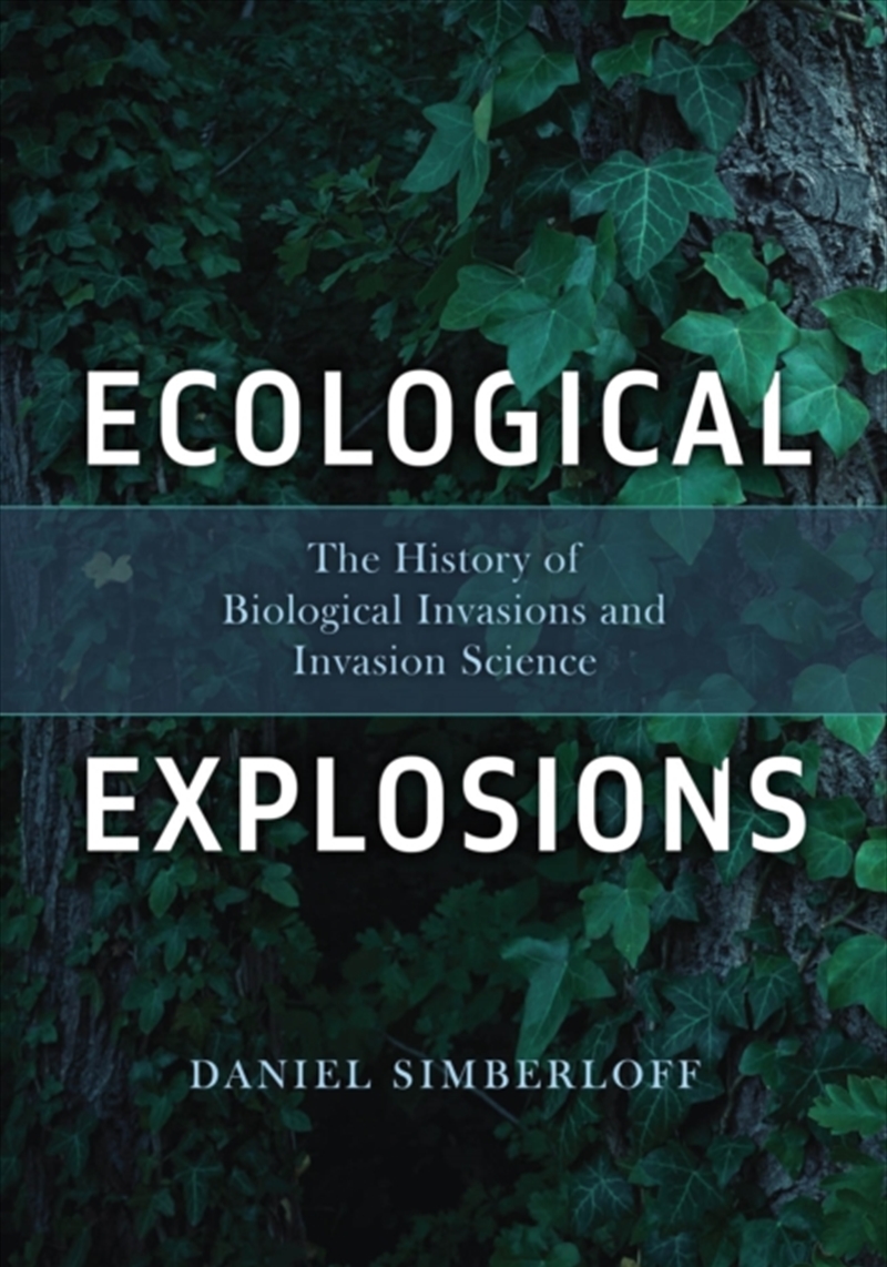 Ecological Explosions : The History Of Biological Invasions And Invasion Science/Product Detail/Geography