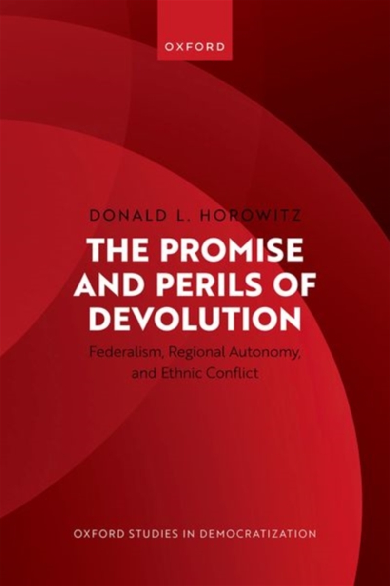 The Promise And Perils Of Devolution : Federalism, Regional Autonomy, And Ethnic Conflict/Product Detail/Politics & Government