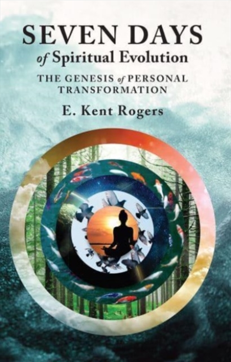 Seven Days Of Spiritual Evolution : The Genesis Of Personal Transformation/Product Detail/Self Help & Personal Development