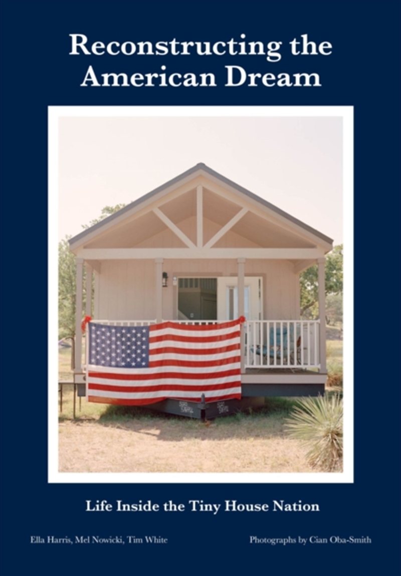 Reconstructing The American Dream : Life Inside The Tiny House Nation/Product Detail/Geography