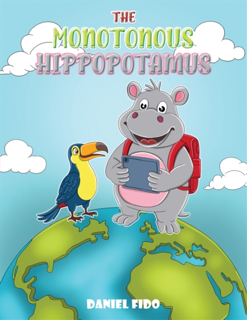 The Monotonous Hippopotamus/Product Detail/Childrens Fiction Books