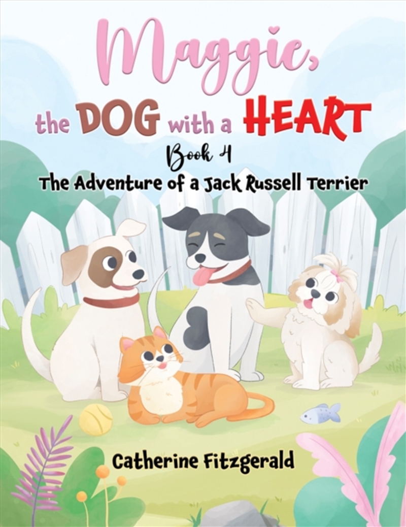 Maggie, The Dog With A Heart: Book 4 : The Adventure Of A Jack Russel Terrier/Product Detail/Childrens Fiction Books
