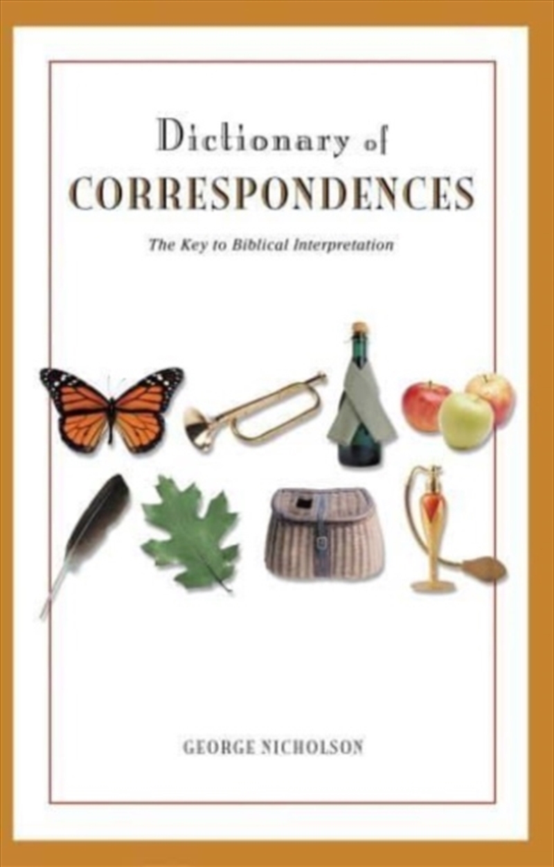 Dictionary Of Correspondences : The Key To Biblical Interpretation/Product Detail/Religion & Beliefs